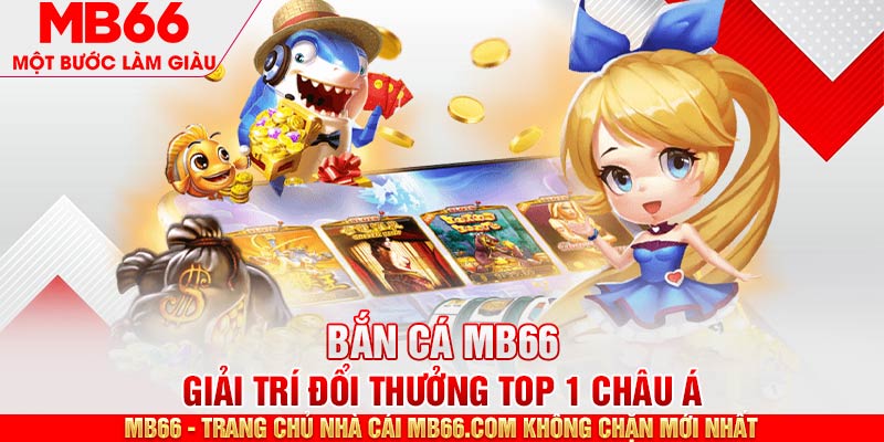 Lợi thế lớn khi gia nhập săn cá tại nhà cái